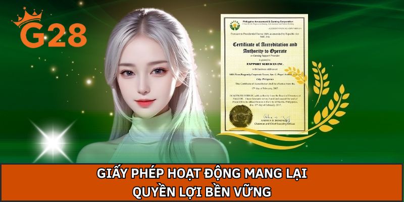 Giấy phép hoạt động mang lại quyền lợi bền vững