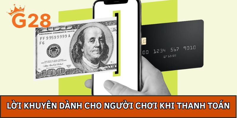 Lời khuyên dành cho người chơi khi thanh toán