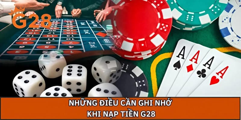 Những điều cần ghi nhớ khi nạp tiền G28