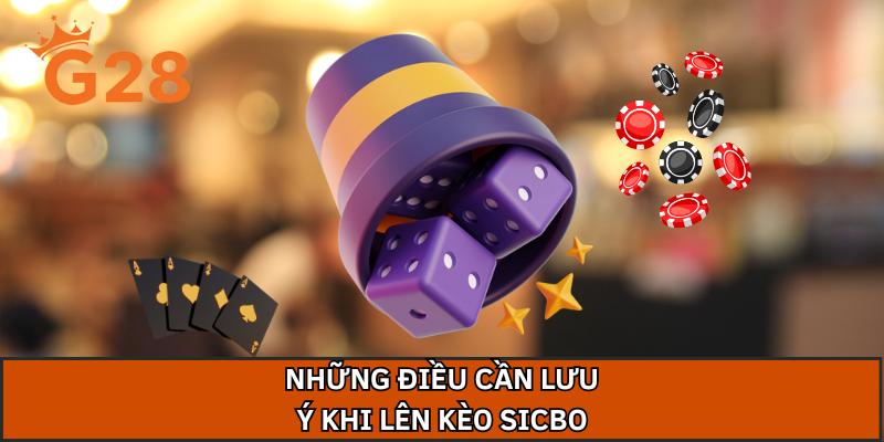 Những điều cần lưu ý khi lên kèo sicbo